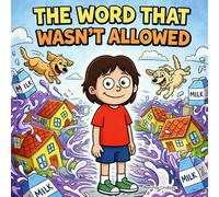 The Word That Wasn’t Allowed: A Picture Book for Conservative Kids Teaching Strong Moral Lessons