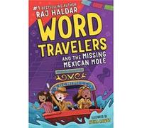 The Word Travelers and the Missing Mexican Mole by Raj Haldar & Illustrated by Neha Rawat Raj Haldar Illustrated by Neha Rawat (Auteur)