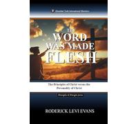 The Word Was Made Flesh: The Principles of Christ versus the Personality of Christ