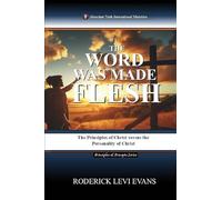 The Word Was Made Flesh: The Principles of Christ versus the Personality of Christ