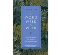 The Word Week by Week Discover the Rhythm and Tradition of the Worldwide Church - Lee Gatiss - Hodder & Stoughton - ebook (ePub) - Livre