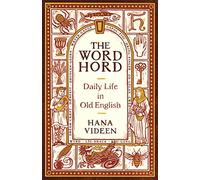 The Wordhord: Daily Life in Old English