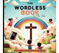 The Wordless Book: Your Child's Introduction To The Gospel