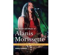 The Words and Music of Alanis Morissette