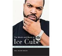 The Words and Music of Ice Cube, The Praeger Singer-songwriter Collection Gail Hilson Woldu (Auteur)