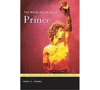 The Words and Music of Prince, The Praeger Singer-songwriter Collection James E. Perone (Auteur)