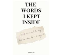The Words I Kept Inside: A Journal for the Things You Never Said