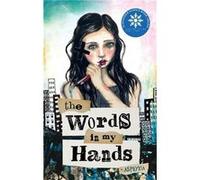 The Words in My Hands by Asphyxia Asphyxia (Auteur)