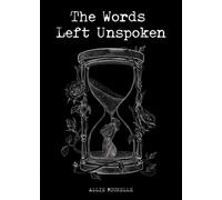 The Words Left Unspoken by Allie Michelle Allie Michelle (Auteur)