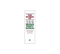 The Words Of 100 Irish Party Songs: Volume One. Pour Paroles Seulement