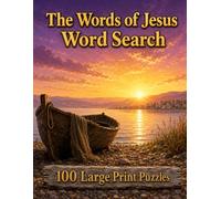 The Words of Jesus Word Search: 100 Large Print Puzzles Drawn from the Red Letters, from the Sermon on the Mount to the Letters to the Seven Churches