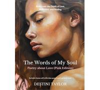 The Words of My Soul: Poetry About Love (Pink Edition): A Guided Poetry Journal with Prompts, Reflections, and an Interactive Gameboard for Healing & Self-Worth