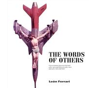 The Words of Others - Conversations between God and a few men and between a few men and a few men an