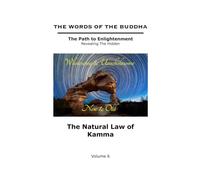 The Words of The Buddha - The Natural Law of Kamma - (Volume 6)