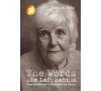 The Words She Left Behind: How Alzheimer’s Changed Our Story