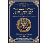The Words That Built America: The US Constitution, The Declaration of Independence, The Bill of Rights, and The Federalist Papers (Deluxe Hardbound Edition)