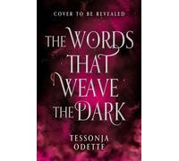 The Words That Weave the Dark The unmissable sequel to the sinful romantasy, The Lies That Summon the Night - Tessonja Odette - Zaffre - ebook (ePub) - Livre