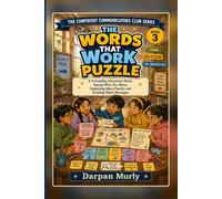 The Words That Work Puzzle: A Friendship Adventure About Saying What You Mean, Explaining Ideas Clearly and Avoiding Mixed Messages