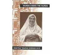 The Words Under the Words Naomi Shihab Nye (Auteur)