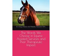 The Words We Choose in Equine Assisted Services and Their Therapeutic Impact