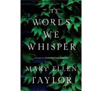 The Words We Whisper by Mary Ellen Taylor Mary Ellen Taylor (Auteur)