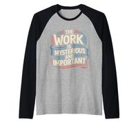 The Work is Mysterious and Important Bureau des employés - Manche Raglan