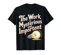 The Work is Mysterious and Important Bureau des employés T-Shirt