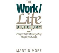 The Work/Life Dichotomy