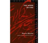 The Work of Fire by Maurice Blanchot Maurice Blanchot (Auteur)