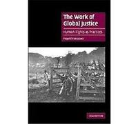 The Work of Global Justice, Cambridge Cultural Social Studies Fuyuki Kurasawa (Auteur)