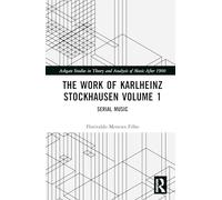 The Work of Karlheinz Stockhausen Volume 1: Serial Music