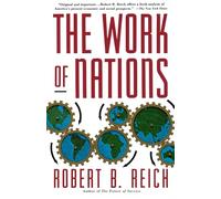 The Work of Nations: Preparing Ourselves for 21st Century Capitalis