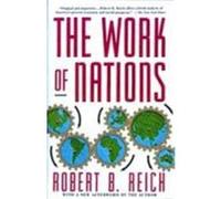 The Work of Nations Robert B. Reich (Auteur)