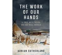 The Work of Our Hands A Cree Meditation on the Real World - Adrian Sutherland - Viking - ebook (ePub) - Livre