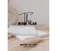 The Work Plan: Writing Out Loud-A Month of Reflection (WOLAMOR) Journal