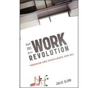 The Work Revolution by Julie Clow Julie Clow (Auteur)