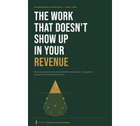 The Work That Doesn't Show Up In Your Revenue