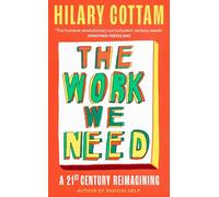 The Work We Need: 'An act of radical hope, radical listening and radical humility . . . I loved it' RORY STEWART