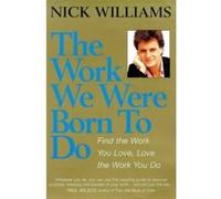 The Work We Were Born to Do Nick Williams (Auteur)