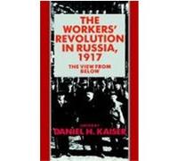 The Workers' Revolution in Russia, 1917 Daniel H. Kaiser (Auteur)