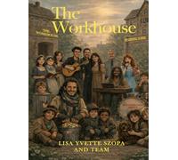 THE WORKHOUSE: LIVE THEATRE MUSICAL
