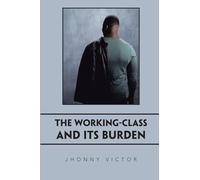 The Working-class and Its Burden