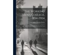 The Working Men's College, 1854-1904