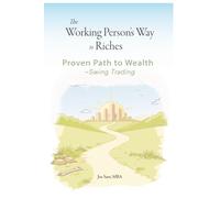 The Working Person's Way to Riches: Proven Path to Wealth - Swing Trading