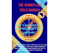 The Workplace Field Manual: How to Build Trust in a Team That Doesn't Trust Each Other