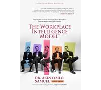 THE WORKPLACE INTELLIGENCE MODEL™: The Complete Guide to Surviving Toxic Workplaces, Difficult Bosses, and Office Politics