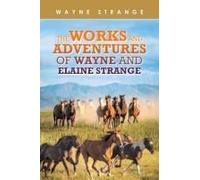 The Works And Adventures Of Wayne And Elaine Strange