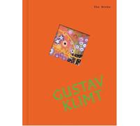 The Works Gustav Klimt: The Essential Masterpieces