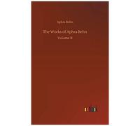 The Works Of Aphra Behn