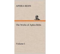 The Works Of Aphra Behn, Volume I